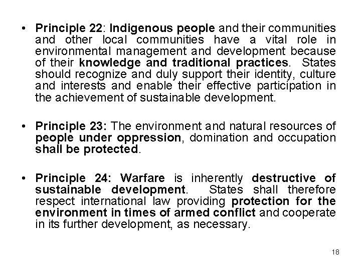  • Principle 22: Indigenous people and their communities and other local communities have