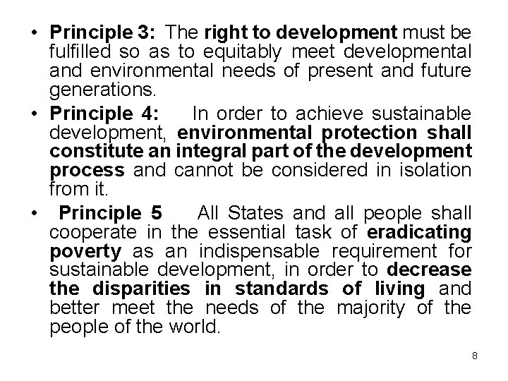  • Principle 3: The right to development must be fulfilled so as to