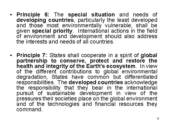  • Principle 6: The special situation and needs of developing countries, particularly the