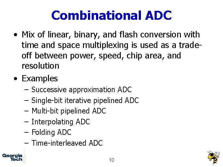Combinational ADC • Mix of linear, binary, and flash conversion with time and space