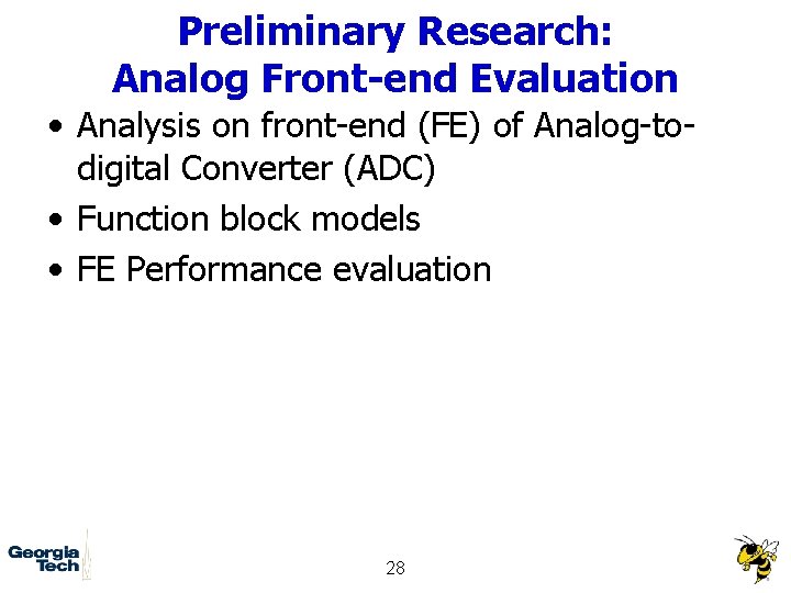 Preliminary Research: Analog Front-end Evaluation • Analysis on front-end (FE) of Analog-todigital Converter (ADC)