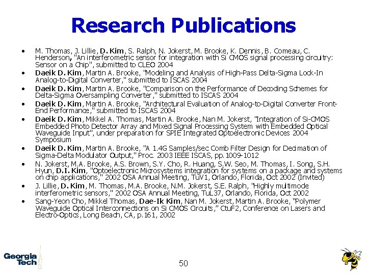 Research Publications • • • M. Thomas, J. Lillie, D. Kim, S. Ralph, N.
