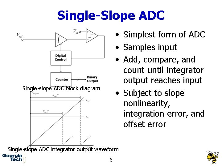 Single-Slope ADC • Simplest form of ADC • Samples input • Add, compare, and