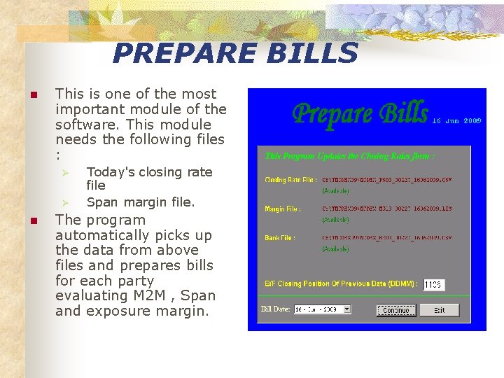 PREPARE BILLS n This is one of the most important module of the software.