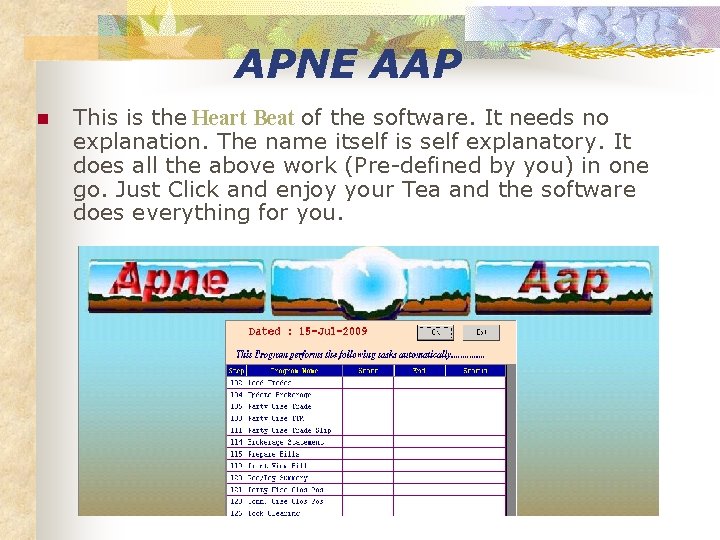 APNE AAP n This is the Heart Beat of the software. It needs no