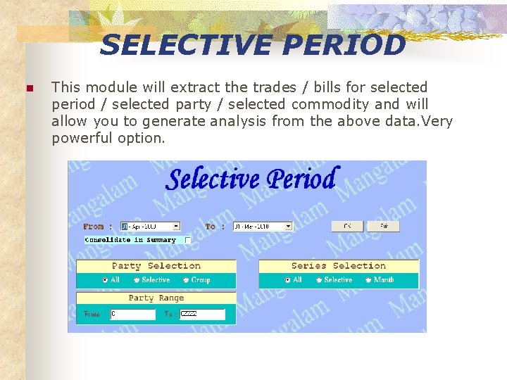 SELECTIVE PERIOD n This module will extract the trades / bills for selected period