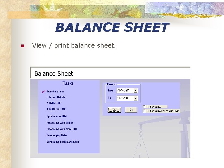 BALANCE SHEET n View / print balance sheet. 