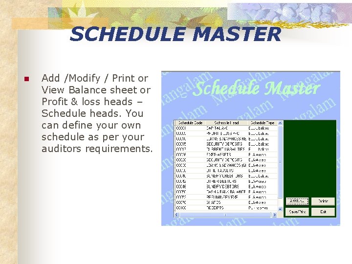 SCHEDULE MASTER n Add /Modify / Print or View Balance sheet or Profit &