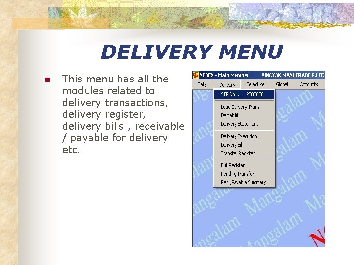 DELIVERY MENU n This menu has all the modules related to delivery transactions, delivery