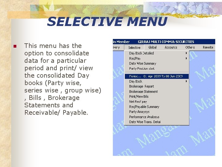 SELECTIVE MENU n This menu has the option to consolidate data for a particular