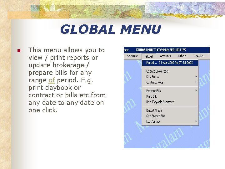 GLOBAL MENU n This menu allows you to view / print reports or update