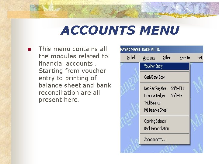 ACCOUNTS MENU n This menu contains all the modules related to financial accounts. Starting