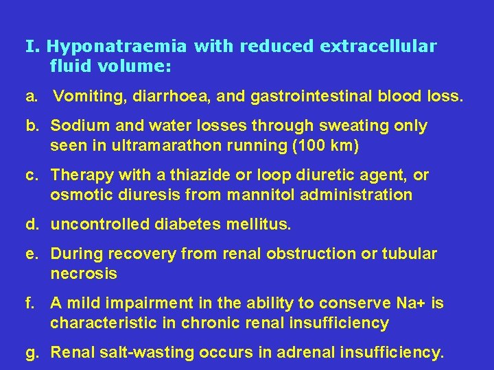 I. Hyponatraemia with reduced extracellular fluid volume: a. Vomiting, diarrhoea, and gastrointestinal blood loss.