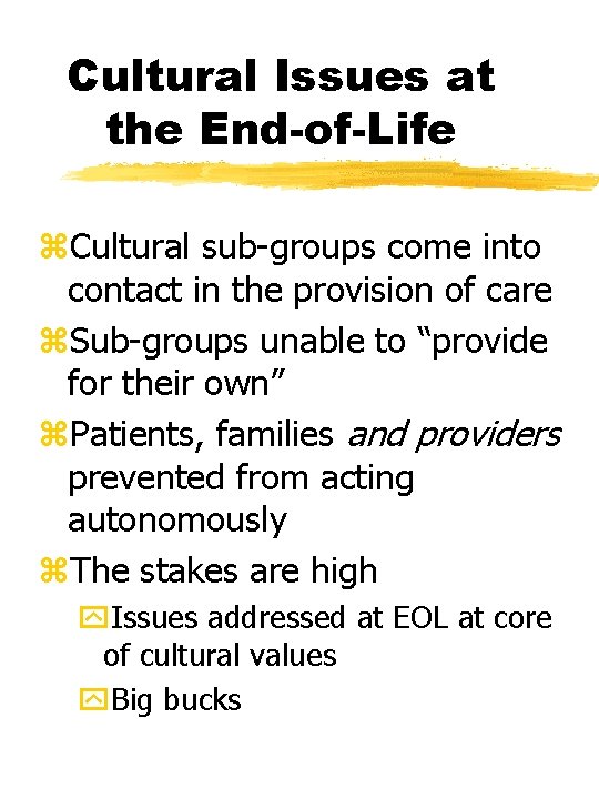 Cultural Issues at the End-of-Life z. Cultural sub-groups come into contact in the provision