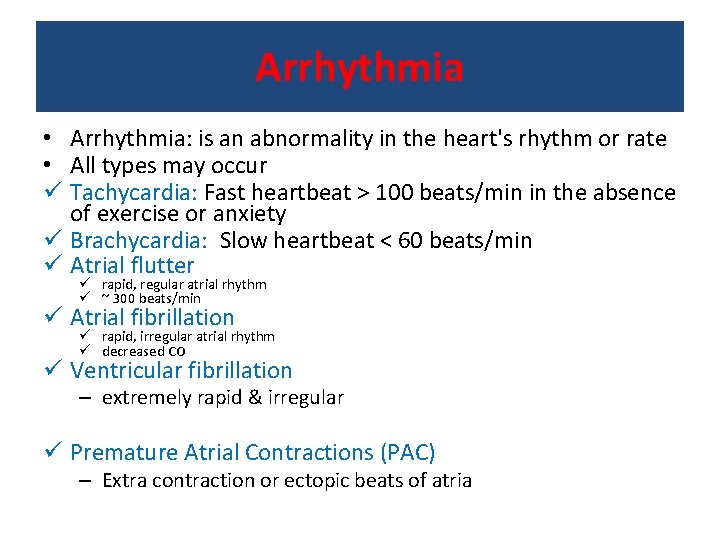 Arrhythmia • Arrhythmia: is an abnormality in the heart's rhythm or rate • All