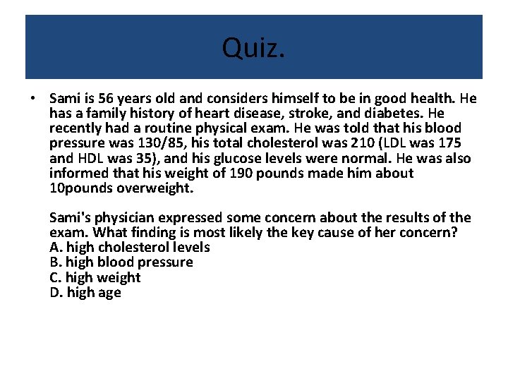 Quiz. • Sami is 56 years old and considers himself to be in good
