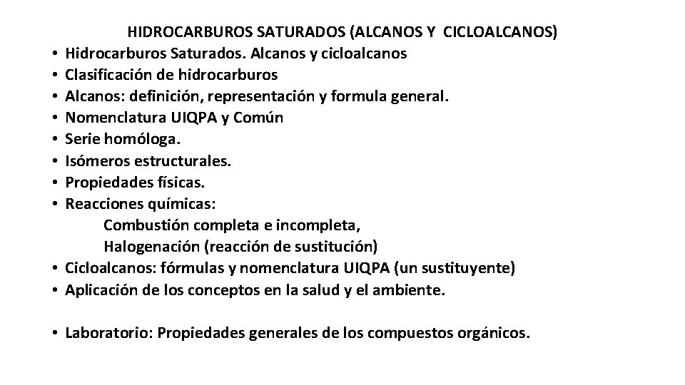  • • • HIDROCARBUROS SATURADOS (ALCANOS Y CICLOALCANOS) Hidrocarburos Saturados. Alcanos y cicloalcanos