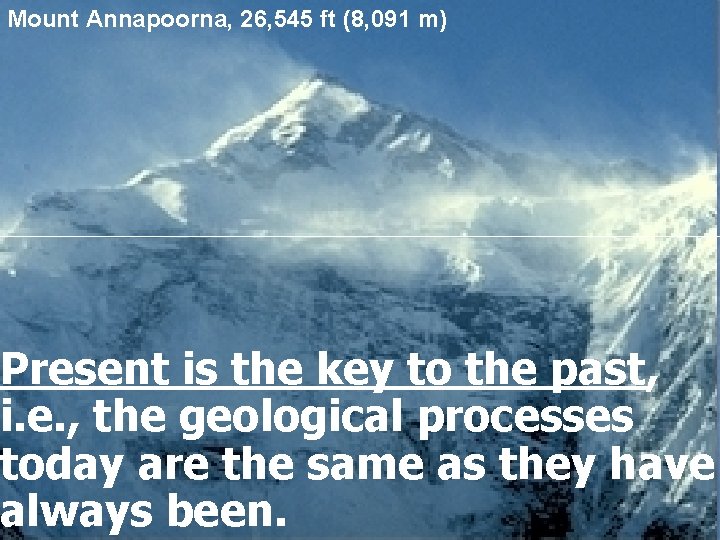 Mount Annapoorna, 26, 545 ft (8, 091 m) Present is the key to the