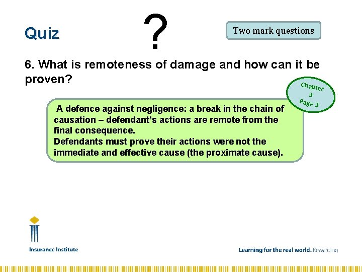 Quiz ? Two mark questions 6. What is remoteness of damage and how can