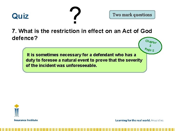 Quiz ? Two mark questions 7. What is the restriction in effect on an