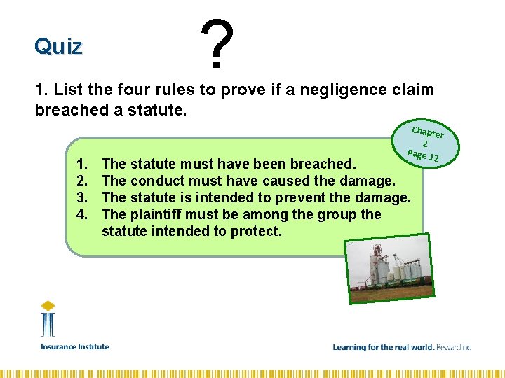 Quiz ? 1. List the four rules to prove if a negligence claim breached