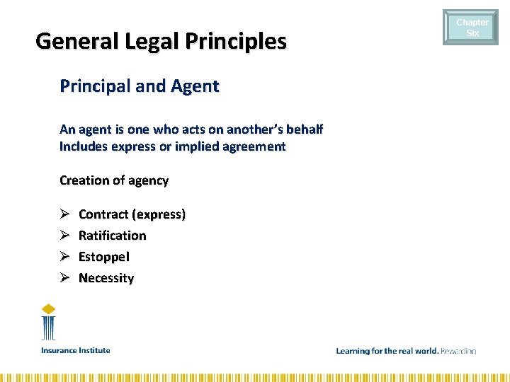 General Legal Principles Principal and Agent An agent is one who acts on another’s