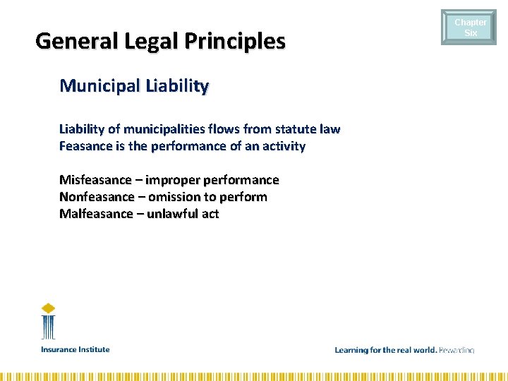 General Legal Principles Municipal Liability of municipalities flows from statute law Feasance is the