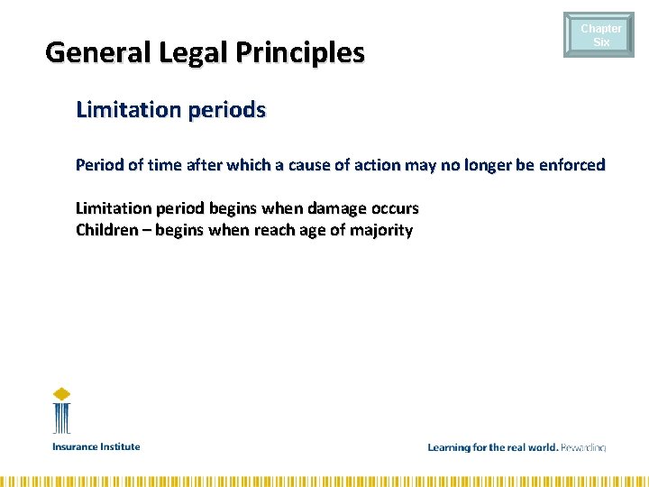General Legal Principles Chapter Six Limitation periods Period of time after which a cause