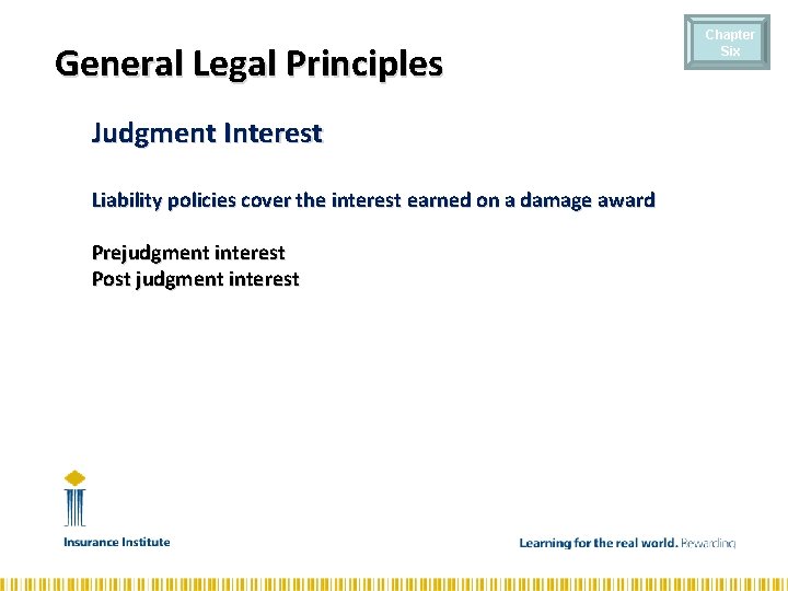 General Legal Principles Judgment Interest Liability policies cover the interest earned on a damage