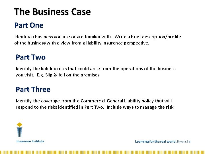 The Business Case Part One Identify a business you use or are familiar with.