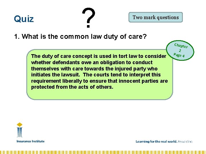 Quiz ? Two mark questions 1. What is the common law duty of care?