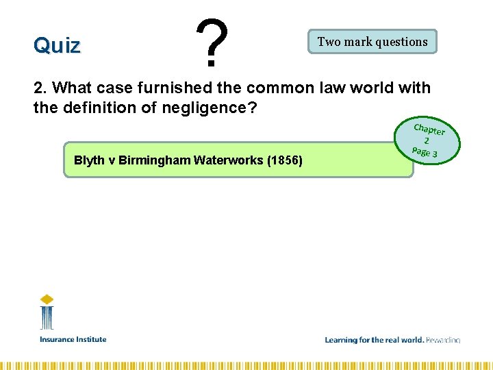 Quiz ? Two mark questions 2. What case furnished the common law world with