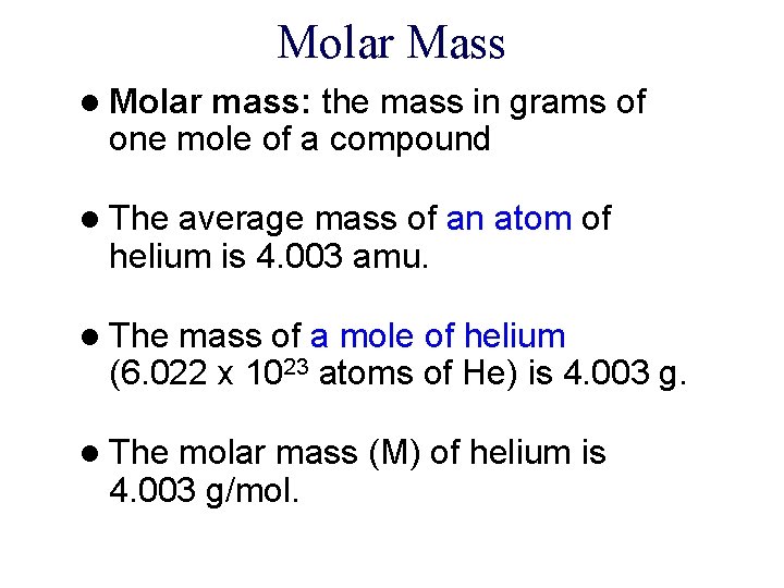Molar Mass l Molar mass: the mass in grams of one mole of a