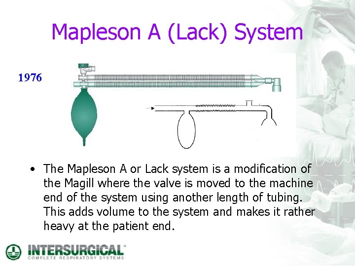 Mapleson A (Lack) System 1976 • The Mapleson A or Lack system is a