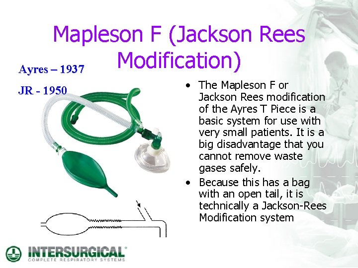 Mapleson F (Jackson Rees Modification) Ayres – 1937 JR - 1950 • The Mapleson