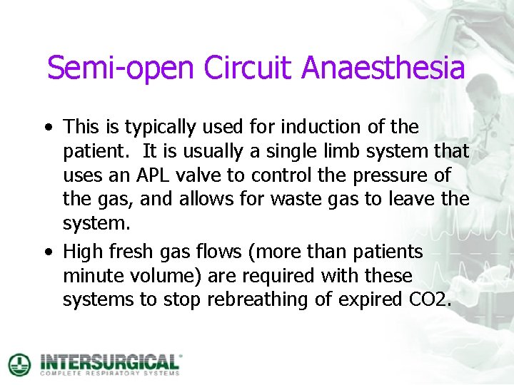 Semi-open Circuit Anaesthesia • This is typically used for induction of the patient. It