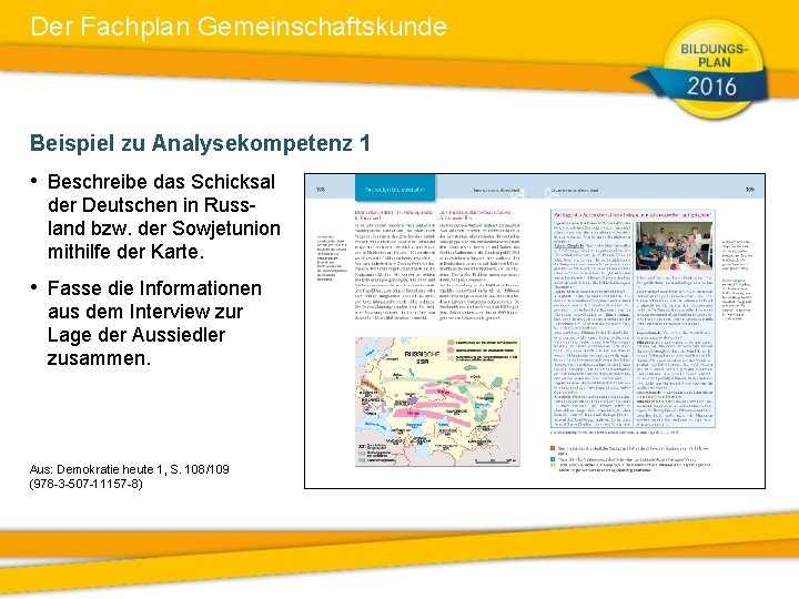 Der Fachplan Gemeinschaftskunde Beispiel zu Analysekompetenz 1 • Beschreibe das Schicksal der Deutschen in