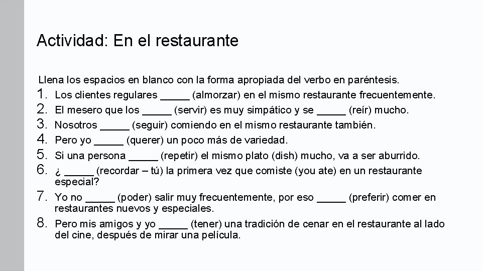 Actividad: En el restaurante Llena los espacios en blanco con la forma apropiada del