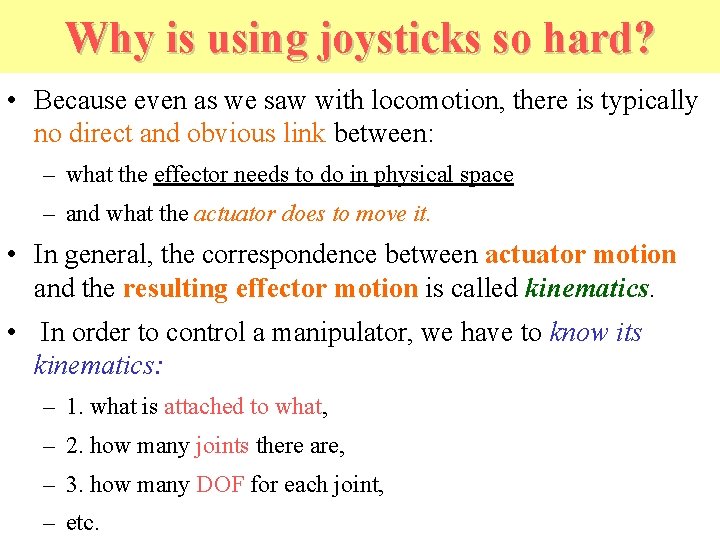 Why is using joysticks so hard? • Because even as we saw with locomotion,