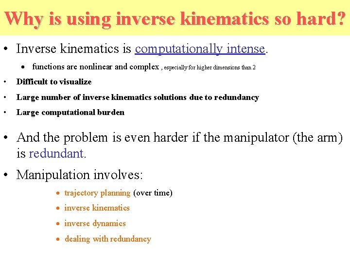 Why is using inverse kinematics so hard? • Inverse kinematics is computationally intense. ·