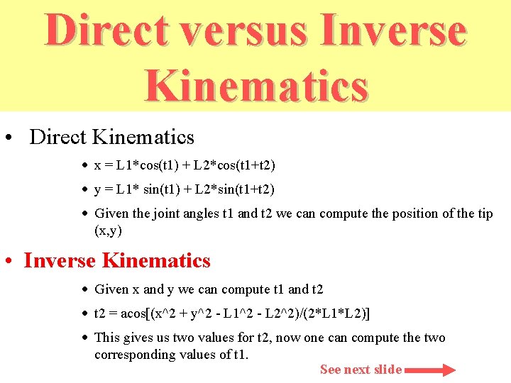 Direct versus Inverse Kinematics • Direct Kinematics · x = L 1*cos(t 1) +