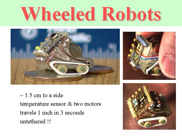Wheeled Robots ~ 1. 5 cm to a side temperature sensor & two motors