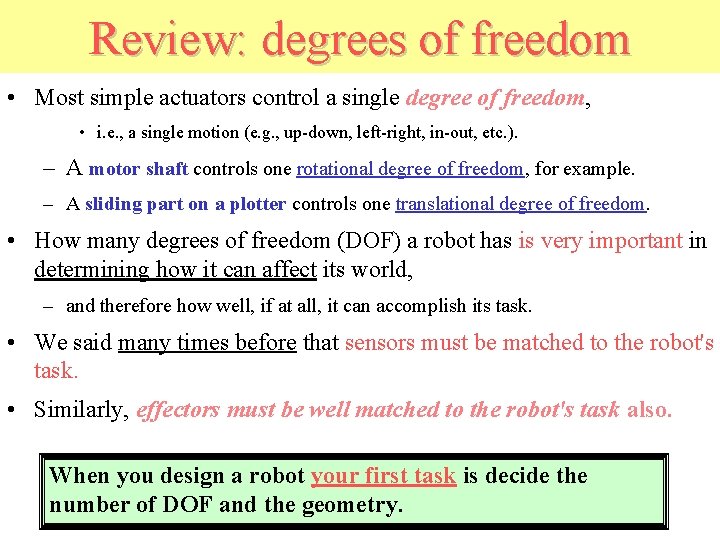 Review: degrees of freedom • Most simple actuators control a single degree of freedom,