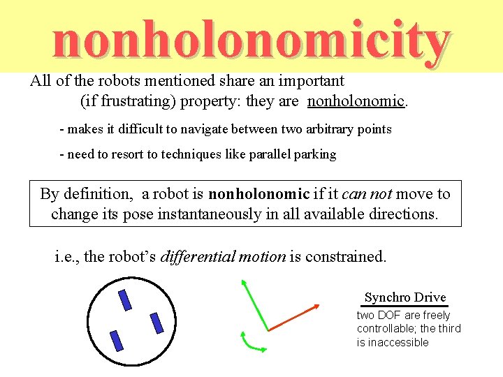 nonholonomicity All of the robots mentioned share an important (if frustrating) property: they are