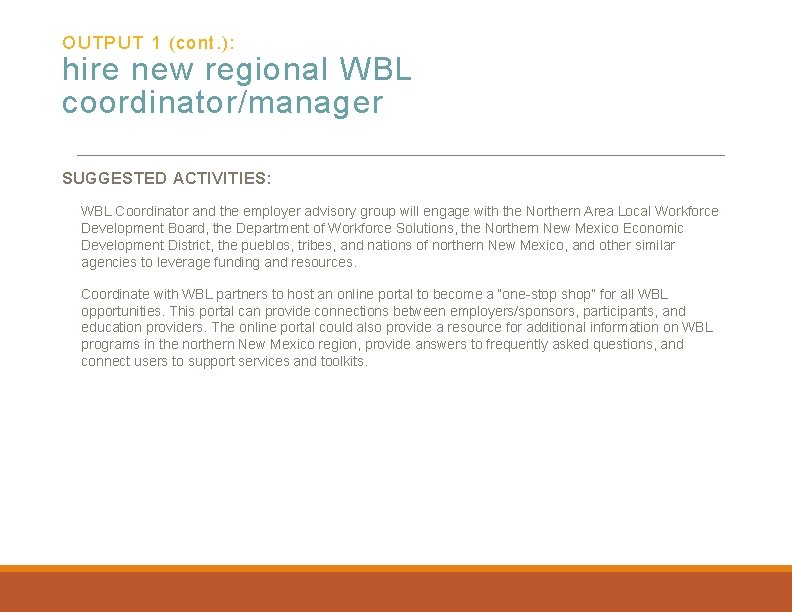 OUTPUT 1 (cont. ): hire new regional WBL coordinator/manager SUGGESTED ACTIVITIES: WBL Coordinator and