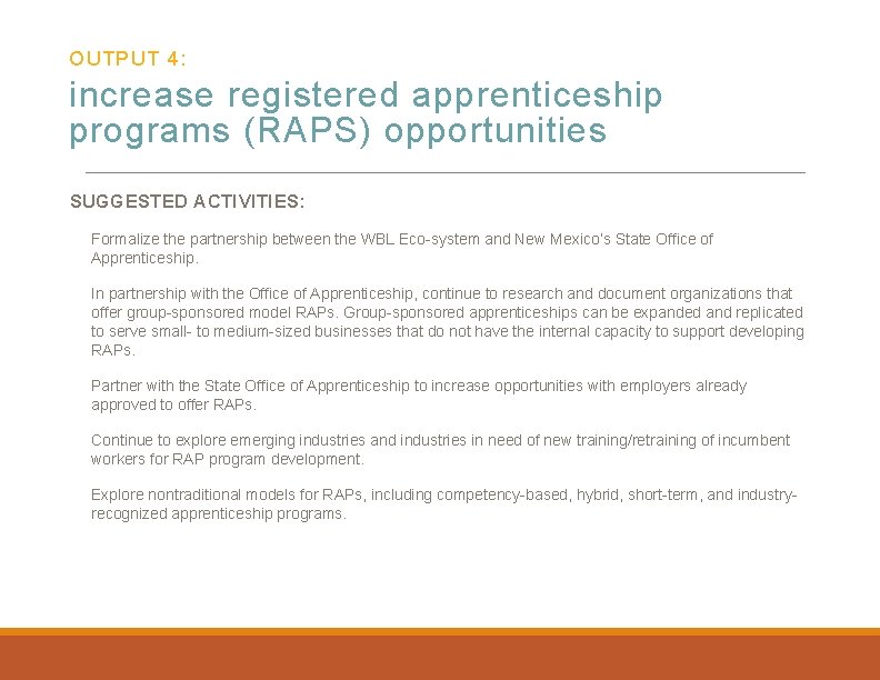 OUTPUT 4: increase registered apprenticeship programs (RAPS) opportunities SUGGESTED ACTIVITIES: Formalize the partnership between