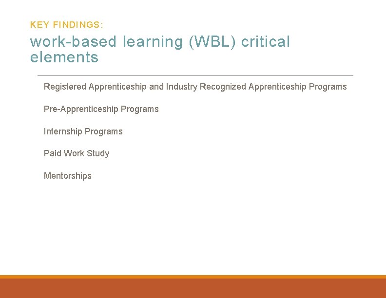 KEY FINDINGS: work-based learning (WBL) critical elements Registered Apprenticeship and Industry Recognized Apprenticeship Programs