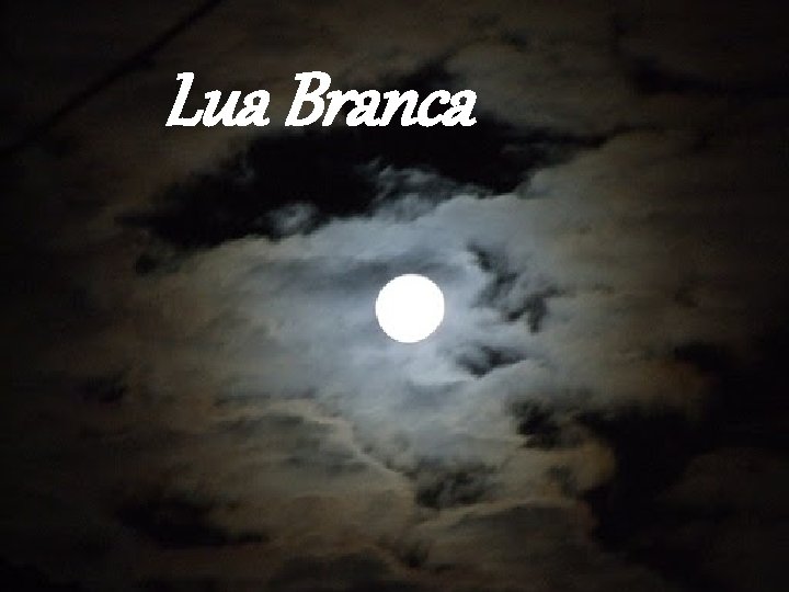 Lua Branca 