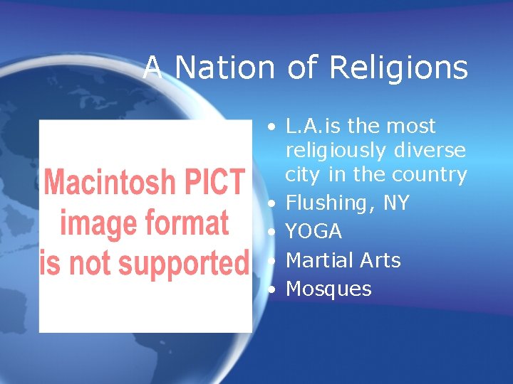 A Nation of Religions • L. A. is the most religiously diverse city in