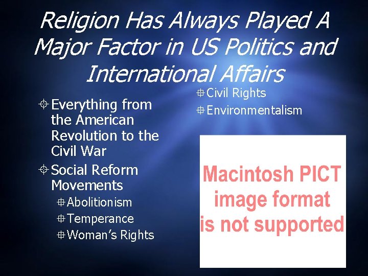 Religion Has Always Played A Major Factor in US Politics and International Affairs Everything